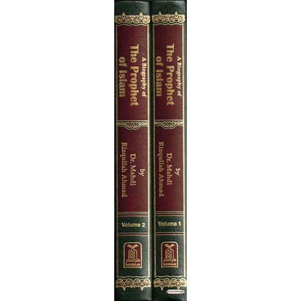A Biography of the Prophet of Islam In the Light of the Original Sources An Analytical Study (2 Volumes) By Dr. Mahdi Rizqullah Ahmad