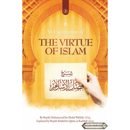 An Explanation of the Virtue of Islam by Shaykh Muhammad Ibn Abdul Wahhab (Rahimahullah)