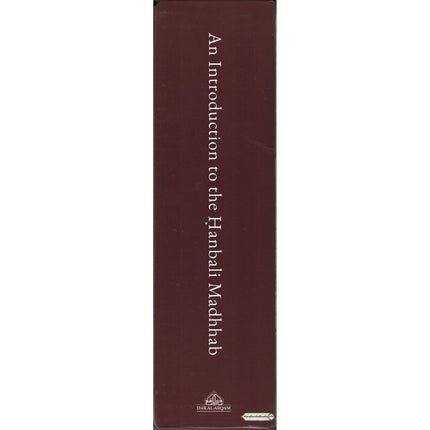 An Introduction to the Hanbali Madhhab (With Arabic Text) By Abd al-Qadir Ibn Badran al-Dimashqi