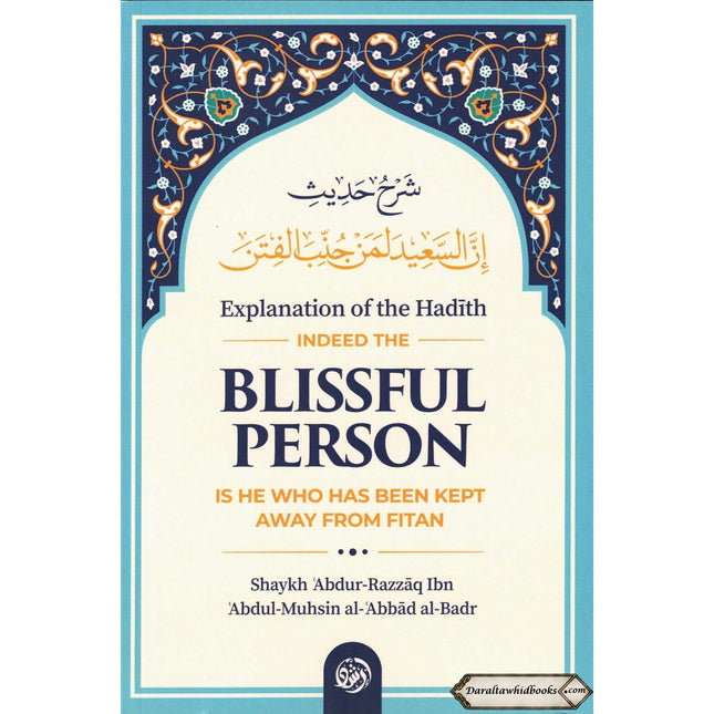 Explanation of The Hadith: Indeed, The Blissful Person Is He