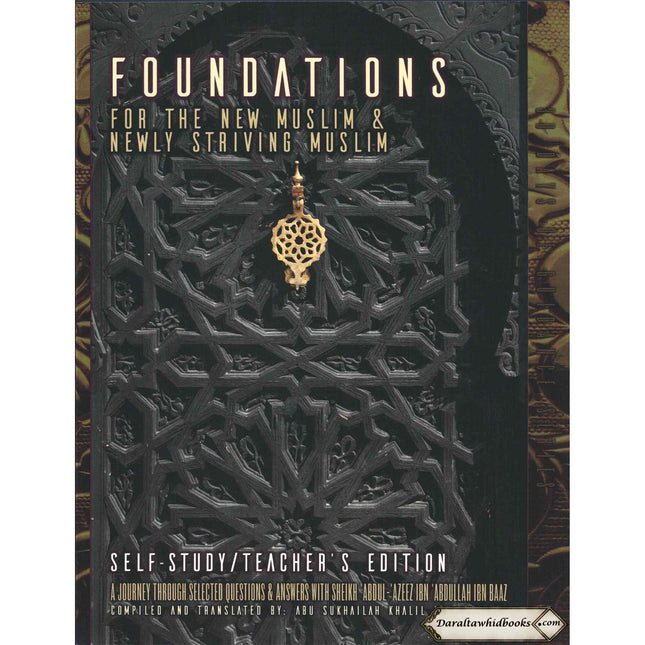 Foundations For The New Muslim & Newly Striving Muslim,Self-Study/Teacher's Edition
