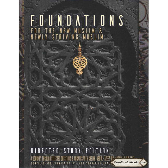 Foundations for the New Muslim and Newly Striving Muslim,Directed Study Edition,A Short Journey Through Selected Questions & Answers Vol 4