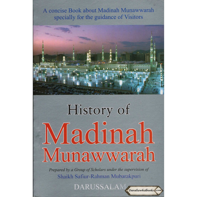 History of Madinah Munawwarah By Shaikh Safiur Rahman Mubarakpuri