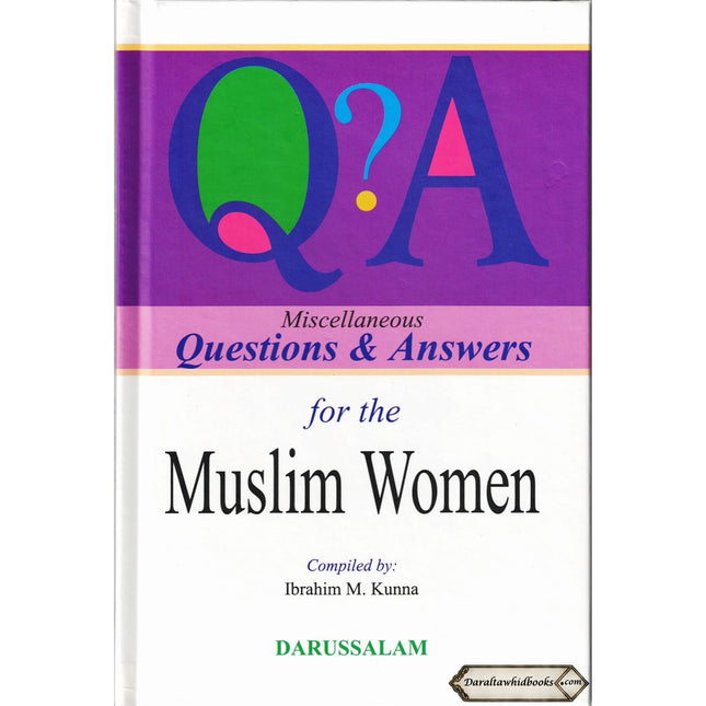 Miscellaneous Questions & Answers for the Muslim Women By Ibrahim M. Kunna
