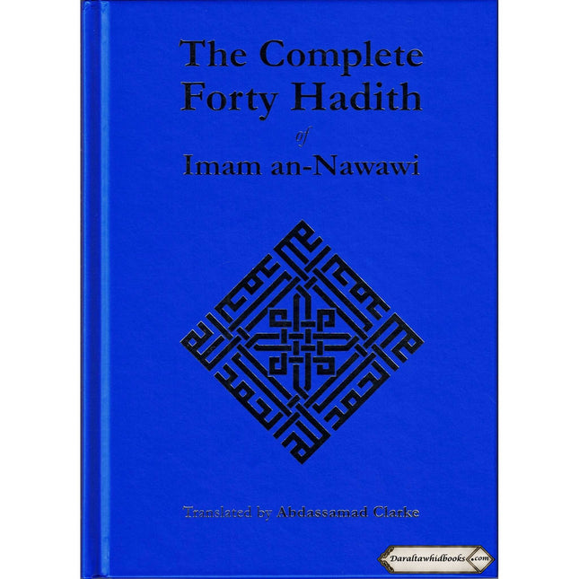 The Complete Forty Hadith By Imam an-Nawawi.