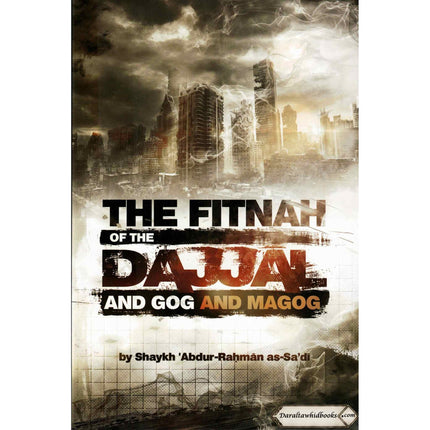 The Fitnah Of The Dajjal And Gog & Magog By Abdur Rahman As-Sa'di