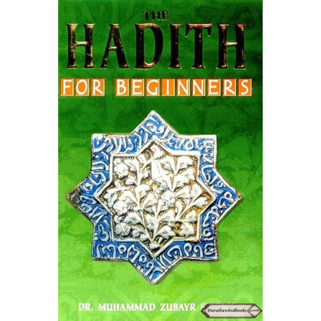 The Hadith for Beginners By Muhammad Zubayr Siddiqi