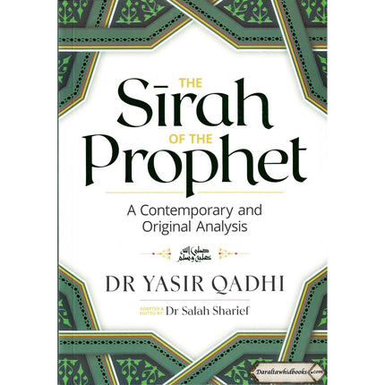 The Sirah of The Prophet A Contemporary and Original Analysis