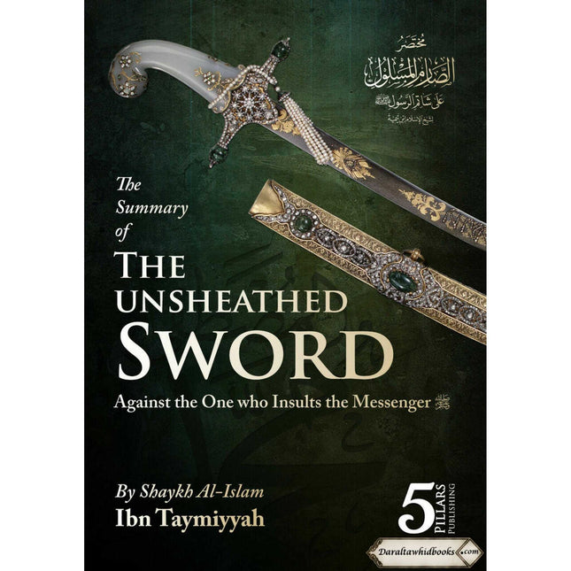 The Summary of The Unsheathed Sword Against the One who Insults the Messenger By Ibn Taymiyyah