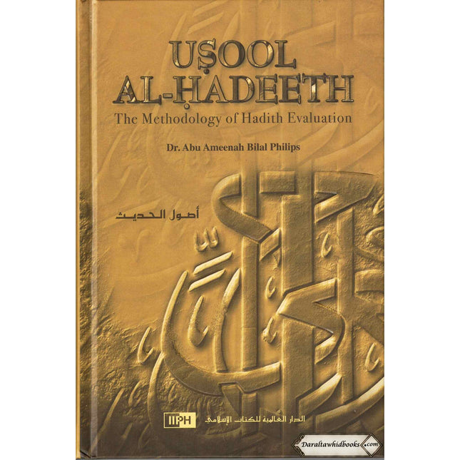 Usool Al Hadeeth The Methodology of Hadith Evaluation By Abu Ameenah Bilal Philips