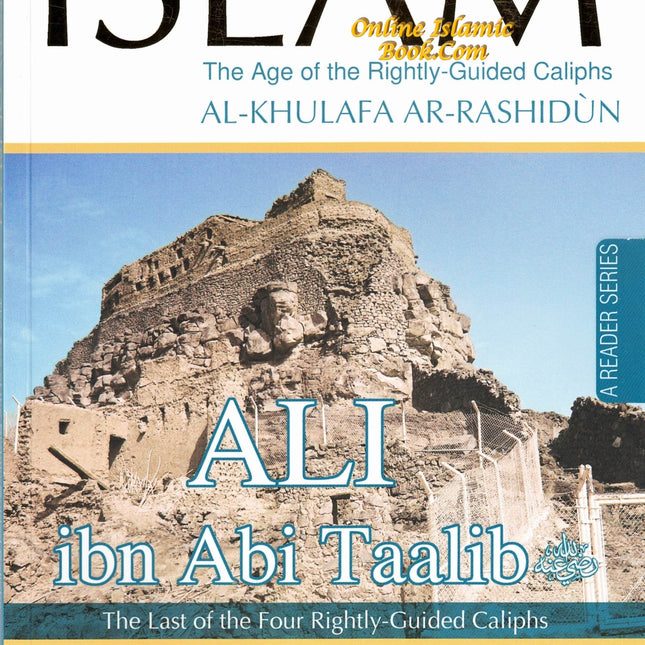 History Of Islam A Reader Series Ali Ibn Talib By Molvi Abdul Aziz